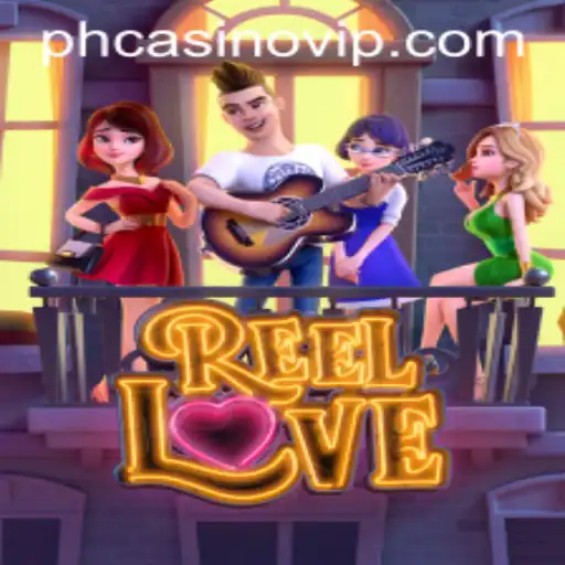 Exploring the Exciting World of ReelLove at PHCasino